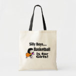 Silly Boys, Basketball Is For Girls Canvas Bag