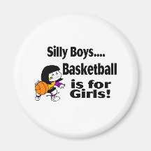 Silly Boys, Basketball Is For Girls Fridge Magnet