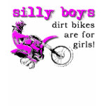 Silly Boys Dirt Bike Motocross Shirt Sayings Quote