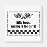 Silly Boys Racing Is For Girls Fridge Magnets