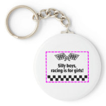 Silly Boys Racing Is For Girls Key Chain