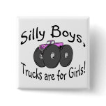 Silly Boys Trucks Are For Girl Pink Truck buttons