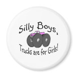 Silly Boys Trucks Are For Girl Pink Truck magnets