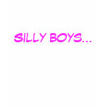 Silly boys... t-shirts