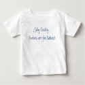 Silly Daddy...Boobies are for Babies! t-shirts