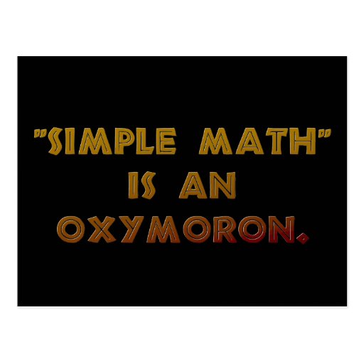 "Simple Math" is an Oxymoron Post Cards
