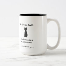 Simple Truth Mugs: My House is a Cat Spitoon