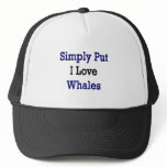 Simply Put I Love Whales hats
