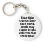 Since light travels faster than sound, people m... keychains