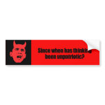 Since when has thinking been unpatriotic bumper stickers