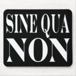 Sine Qua Non Famous Latin Quote: Words to live By Mousepad