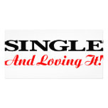 Single And Loving It photo cards