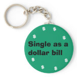Single as a dollar bill keychains