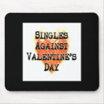 Singles Against Valentine's Day mousepads