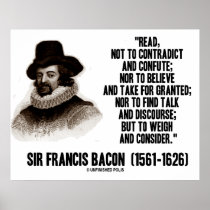 Sir Francis Bacon Read To Weigh And Consider Posters