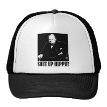 Sir Winston Churchill says Shut Up Hippie! Trucker Hats