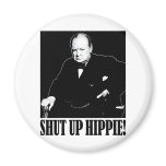 Sir Winston Churchill says Shut Up Hippie! magnets