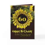 SISTER - 60th Birthday with Cheerful Sunflower cards