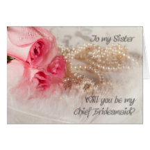 Sister, Chief Bridesmaid invitation with roses Cards