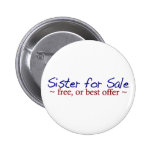 Sister for Sale Pinback Buttons