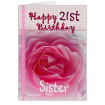 SISTER  - Happy 21st  Birthday - Pink Rose Greeting Cards