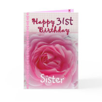 SISTER  - Happy 31st  Birthday - Pink Rose Greeting Cards