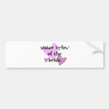 Sister In-Law of the Bride Bumper Sticker