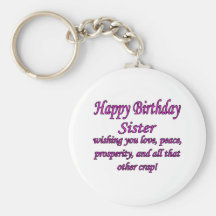 Sister Love, Peace, & Crap Key Chain