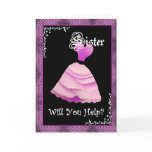 SISTER Maid of Honor Wedding Invite Pink Gown Card