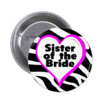 Sister of the Bride (Heart Zebra Print) Pin