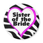 Sister of the Bride (Heart Zebra Stripes) Fridge Magnet
