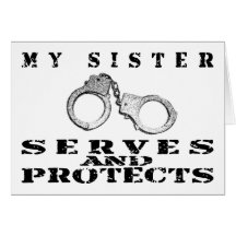 Sister Serves Protects - Cuffs Greeting Card