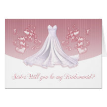 Sister - Will You Be My Bridesmaid Greeting Card -