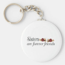 Sisters are forever friends key chain