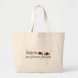 Sisters are forever friends tote bag