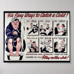 Six Easy Ways To Catch A Cold, Stay On The Job posters