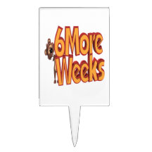 Six More Weeks Cake Topper