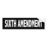 Sixth Amendment Bumper Sticker bumper stickers