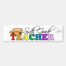 Sixth Grade Teacher Bumper Stickers