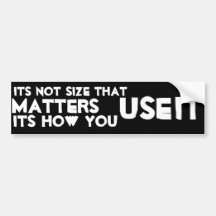 Size doesn't matter bumper sticker