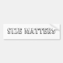 Size Matters Bumper Stickers