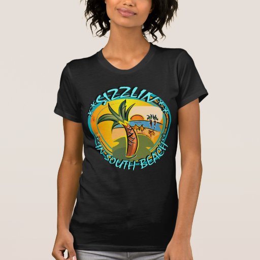Sizzlin In South Beach Shirts