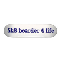 Sk8 boarder 4 life skate deck