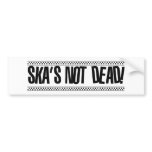 Ska's Not Dead! bumper stickers