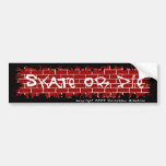 Skate Or Die Bumper Sticker