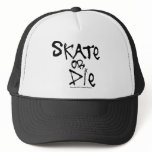 Skate or Die Hat