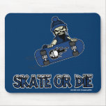 Skate or Die Mousepad