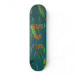 SKATEBOARD - GIVE ME FIVE