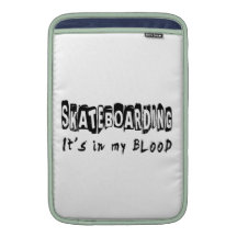 Skateboarding It's in my blood MacBook Air Sleeves