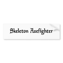 Skeleton Axefighter Bumper Sticker